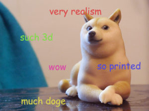 Such 3d, so printed, much doge.