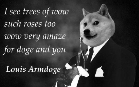 Louis Armdoge, I see trees of wow, such roses too, wow very amaze for doge and you