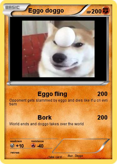 Eggo doggo trading card where dog has egg on his nosego as an illustration. Special abilities: Eggo fling, Bork.