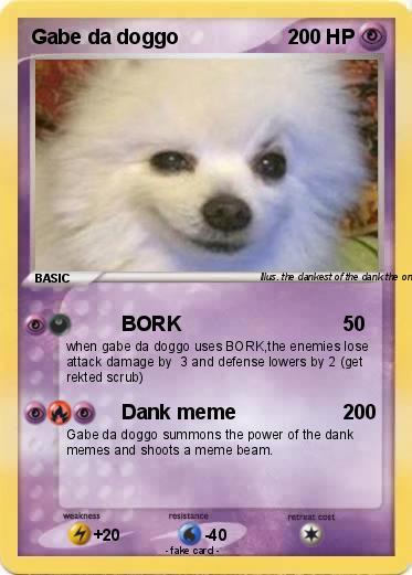 Gabe da doggo trading card with Gabe smiling to you as an illustration. Special abilities: BORK, Dank meme.