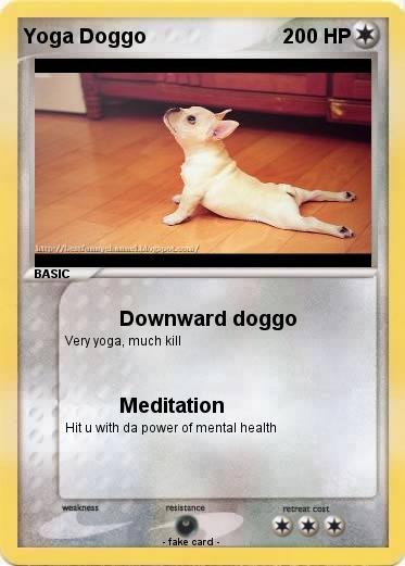 Yoga doggo trading card with dog training yoga as an illustration. Special abilities: Downward doggo, meditation.