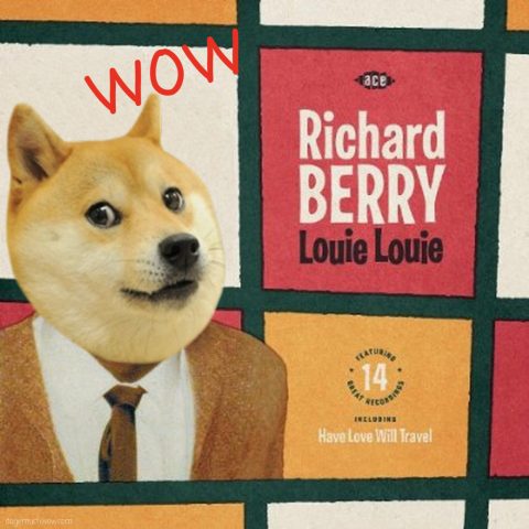 Doge becomes Richard Berry for an international Louie Louie day.