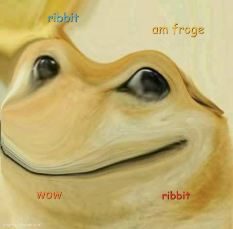 Doge but it looks like froge. Ribbit ribbit. Wow.