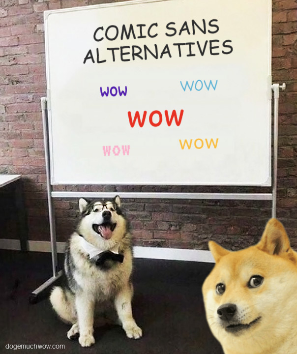 Professor dog presents Comic Sans alternatives. Wow. Doge taking a selfie with professor dog in front of the whiteboard.