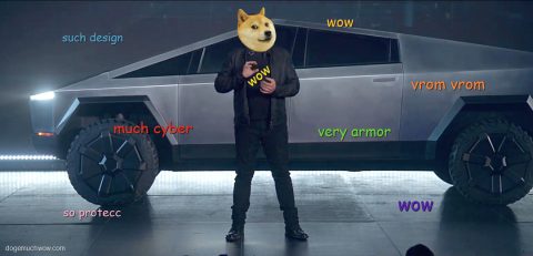 Dogelon Musk presents Cybertruck. Such design. Much cyber. Very armor. So protecc. Wow.