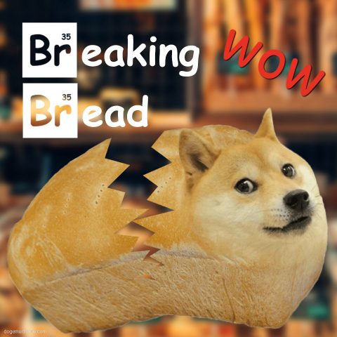 Breaking Bread Doge. Doge bread broken in half. Wow.