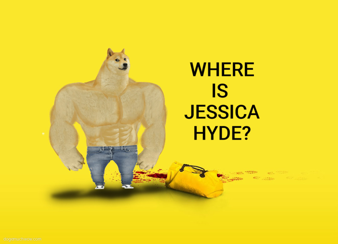 Swole doge standing next to a yellow bag. Caption: Where is Jessica Hyde?