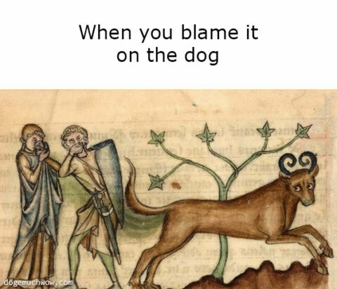 Deep visual thinking medieval edition. Two guys laughing at the dog. Caption: When you blame it on the dog.