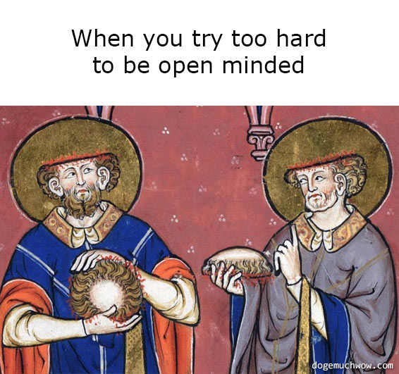 Deep visual thinking medieval edition. People holding the tops of their heads cut off. Caption: When you try too hard to be open minded.