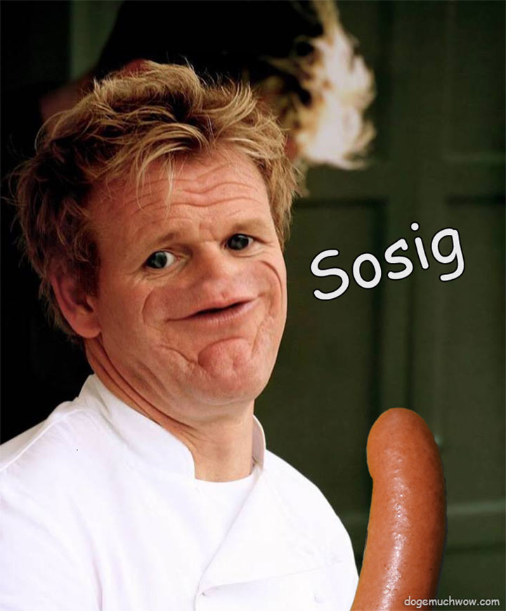 Gordon sosig meme: Sosig - sausage.