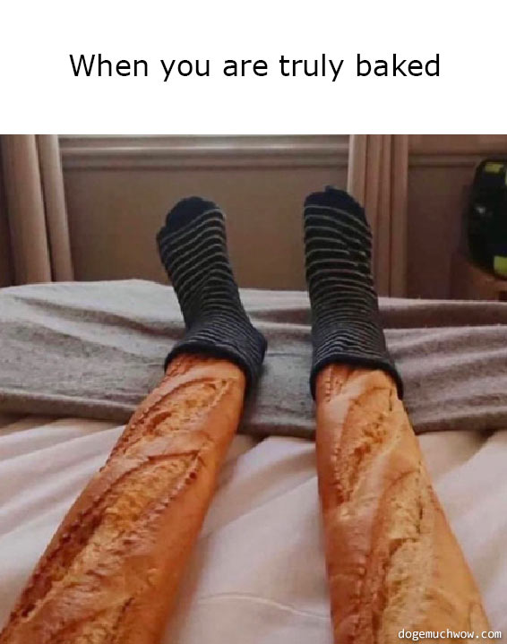 Deep visual thinking 14. Image depicting two baguettes with socks on that look like legs chilling on the bed. Caption: When you truly baked.