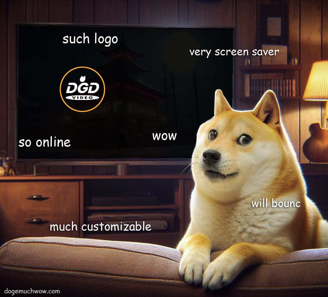 Doge chilling in front of a TV displaying the DGD screensaver logo. Captions: Such logo, very screen saver, so online, much customizable, will bounc. Wow.