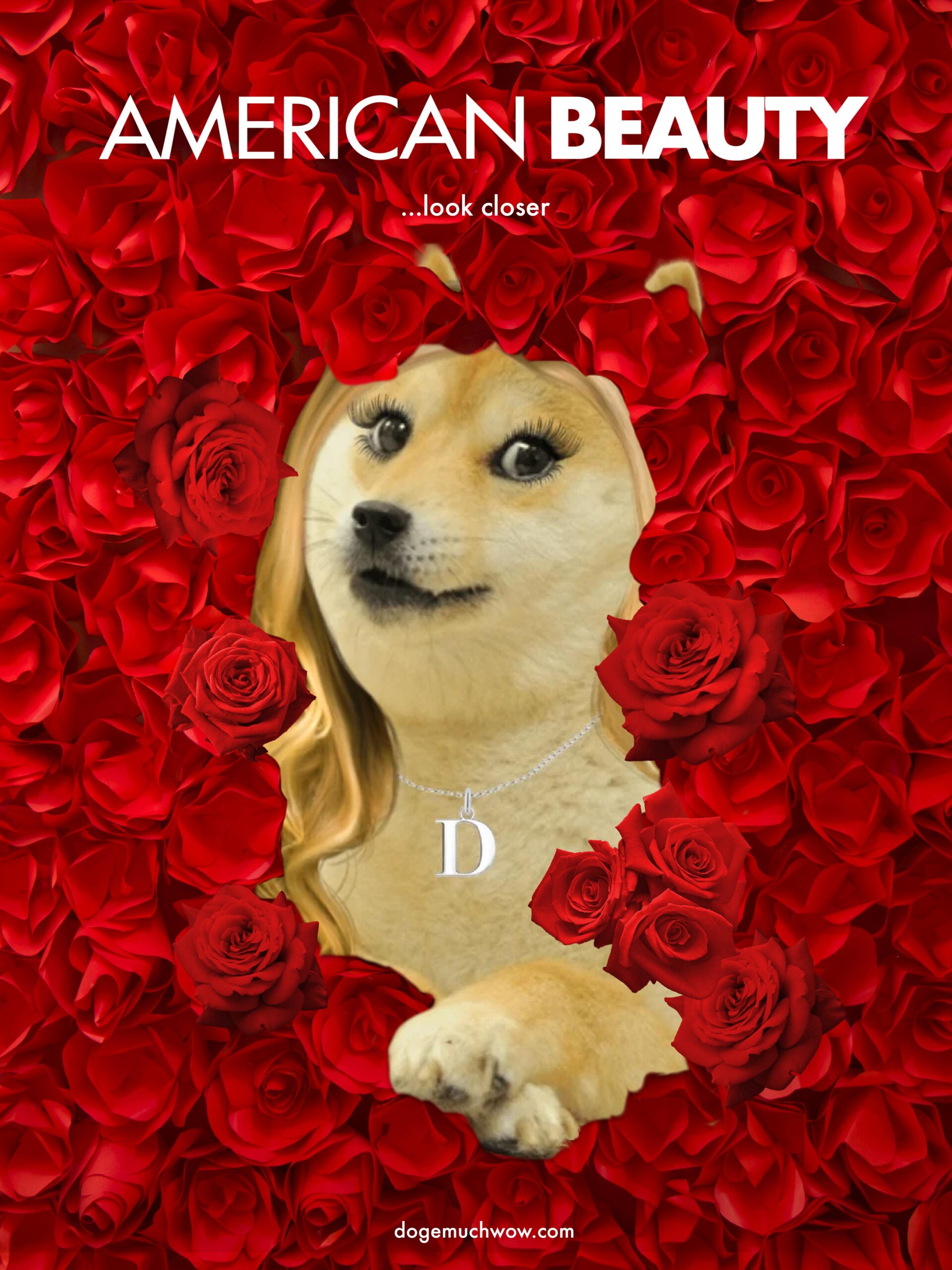 Doge version of American Beauty movie poster depicting Dogette laying in roses. Such movie. Look much closer. Wow.