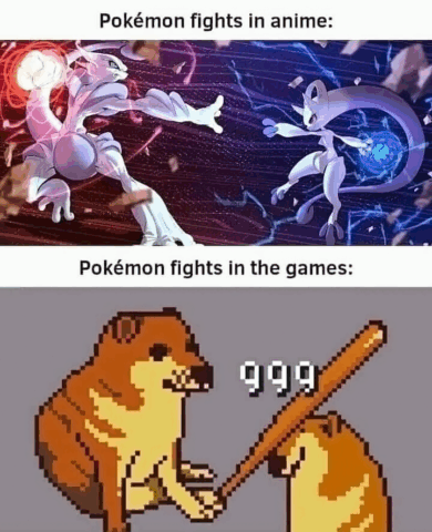 Pokemon anime vs games meme depicting legedary battle in anime and Cheems bonking in games. Such battle, much legendary. Wow.